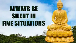 Always Be Silent in Five Situations – A Buddhist Story