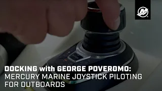 Docking with George Poveromo: Mercury Marine Joystick Piloting for Outboards