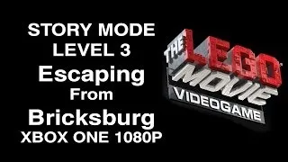 The LEGO Movie Videogame Escaping From Bricksburg Level 3 Story Mode XBOX ONE 1080P
