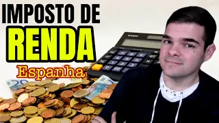 Imposto de Renda na Espanha | Como funciona? | Tenho que declarar? | Onde declaro?