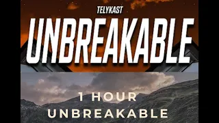 TELYKast - Unbreakable 1 hour!! (Lyrics) w/ Sam Gray