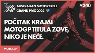 LAP 76 No.240 | MotoGP: Početak kraja! | MotoGP titula zove, niko je neće.