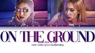 ROSÉ (로제) & YOU ↱ ON THE GROUND ↰ You as a member [Karaoke] [Han|Rom|Eng]