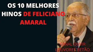 OS 10 MELHORES HINOS DE FELICIANO AMARAL