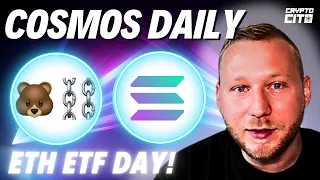 Cosmos Daily & ETH ETF Approval! Berachain, Union, Evmos, Stargaze, Akash Network NEWS