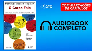 Corpo fala: A linguagem silenciosa da comunicação não verbal - Audiobook Completo Português