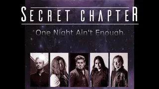 SECRET CHAPTER - One Night Ain´t Enough Teaser 2019