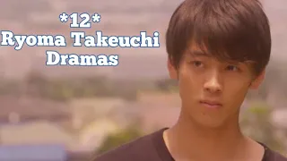 12 Ryoma Takeuchi Dramas