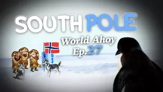 The south pole | World Ahoy 1x27