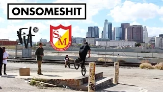 ONSOMESHIT STREET RIDE - S&M FIT