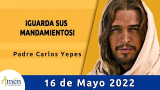 Evangelio De Hoy Lunes 16 Mayo 2022 l Padre Carlos Yepes l Biblia l Juan 14, 21-26 l Católica