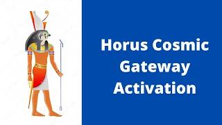 meditation with Horus  : Cosmic Gateway Activation
