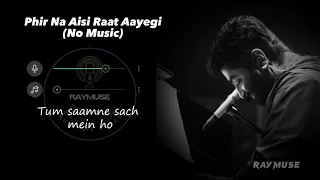 Phir Na Aisi Raat Aayegi (Without Music Vocals Only) | Arijit Singh Lyrics | Raymuse