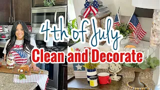 ✨New✨ Fourth OF JULY CLEAN AND DECORATE WITH ME | FARMHOUSE DECORATING IDEAS