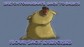 Back To Basics/Flour Sack Exercises/Sketchtoanimate