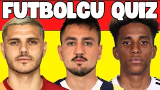 Futbolcu Bilgi yarışması ⚽️ Bu futbolcu kim Süper Lig 🏅 Futbol Quiz fb bjk gs maçı