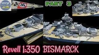 Revell 1:350 Bismarck - Part 3
