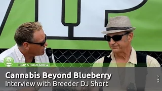 Cannabis Beyond Blueberry - Interview with Breeder DJ Short - Smokers Guide TV USA