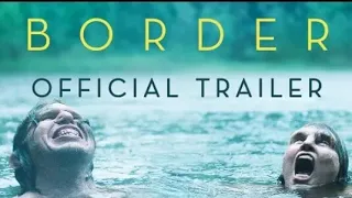 border-trailer-1_Movie clip, english new movie 2018