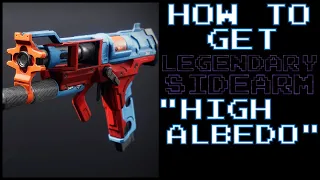 HOW TO GET - Legendary Sidearm "High Albedo" - Destiny 2 - beyond light