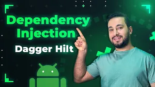 Android Dependency Injection Dagger Hilt || بالعربي