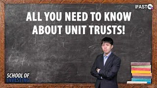 All You Need To Know About Unit Trusts! | School Of Investing