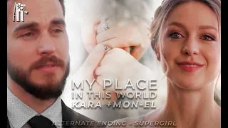 Supergirl - Kara & Mon-El - My Place in this world (AU Ending)