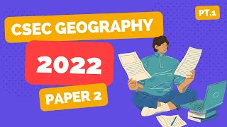 2022 CSEC Geography Paper 2 Answers - Pt1.