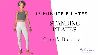 💫 Standing Pilates / Core & Balance Workout // 15 Minute Pilates No Equipment
