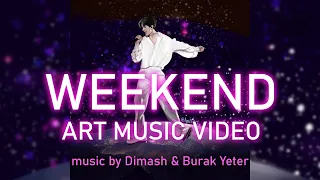 WEEKEND MUSIC VIDEO (fanart) - Dimash Qudaibergen & Burak Yeter - funny & sexy, Antalya concert art