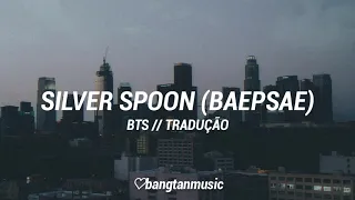 BTS || Silver Spoon (Baepsae) || Tradução PT/BR