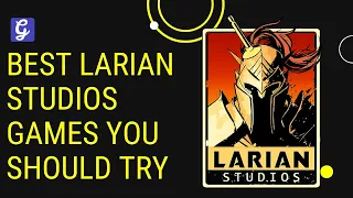 Top 8 Best Larian Studios Games Ranked