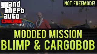 "GTA ONLINE: Atomic Blimp" & Custom Cargobob Modded Mission (GTA 5 Multiplayer)