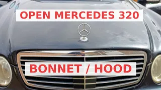 How To Open Mercedes E 320 BONNET / HOOD (NOT BROKEN)