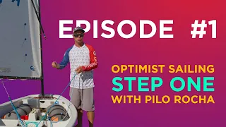 Optimist Sailing - Step 1 - With Pilo Rocha