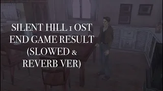 SILENT HILL 1 OST END GAME RESULT( slowed & reverb extended ver)