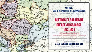 Conférence du 18/12/2018 : Guerres et sorties de guerre au Caucase, 1917-1923
