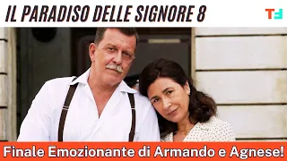 Il Paradiso delle Signore 8, Scelta Definitiva per Armando e Agnese nel Finale di Stagione