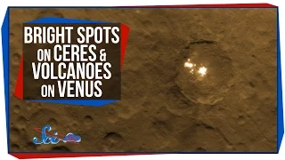 Bright Spots on Ceres, and Volcanoes on Venus