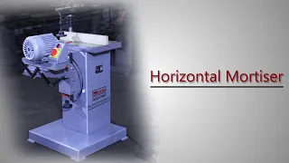 Horizontal Mortiser Machine | Mistry Industries