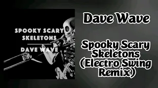 Dave Wave - Spooky Scary Skeletons (Electro Swing Remix)