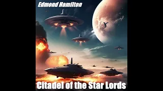 Citadel of the Star Lords - Full Audiobook by Edmond Hamilton