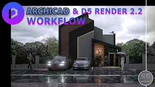 D5 Render 2.2 & Archicad Workflow Tutorial