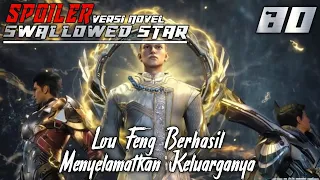 SPOILER Swallowed Star Season 2 Episode 80 Lou Feng Berhasil Menyelamatkan Keluarganya