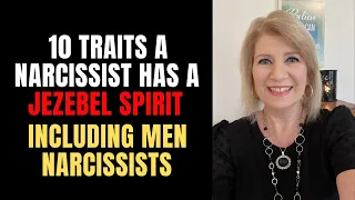 10 Traits a Narcissist Has a Jezebel Spirit: Including Men Narcissists