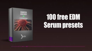 CANCER - 100 FREE EDM SERUM PRESETS