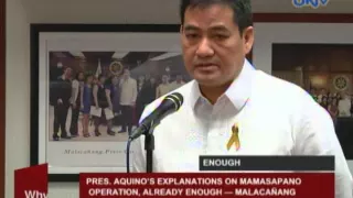 Pres. Aquino’s explanations on Mamasapano operation, already enough – Malacañan