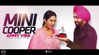 Mini Cooper  Full Audio Song    Ammy Virk   Punjabi Song Collection   Speed Records   YouTube 1080p