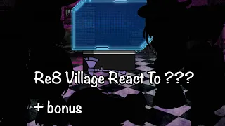 Re8 Village react to ??? (+ bonus video)