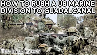 How to Train and Rush a US Marine Division to Guadalcanal